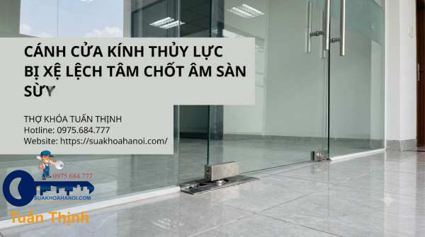 cánh cửa kính thủy lực bị xệ